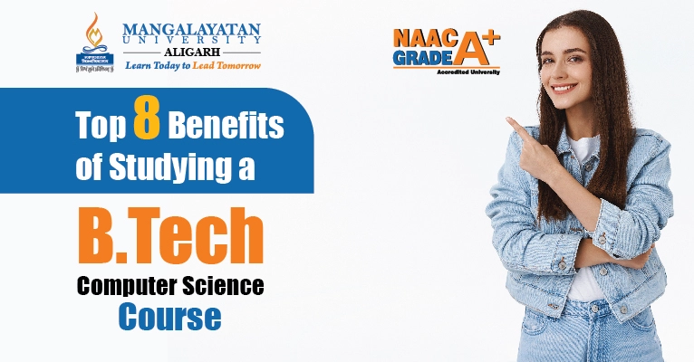 Top 8 Benefits of Studying a BTech Computer Science Course